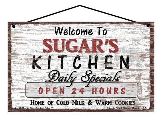 Sugar Kitchen Sign - Welcome to Sugar's Kitchen Daily Specials Open 24 Hours Home of Cold Milk and Warm Cookies