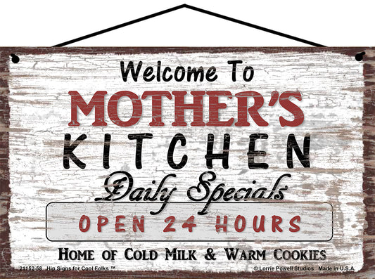 Mother Kitchen Sign - Welcome to Mother's Kitchen Daily Specials Open 24 Hours Home of Cold Milk and Warm Cookies