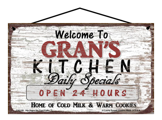 Gran Kitchen Sign - Welcome to Gran's Kitchen Daily Specials Open 24 Hours Home of Cold Milk and Warm Cookies