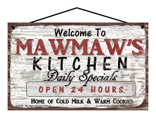 Mawmaw Kitchen Sign - Welcome to Mawmaw's Kitchen Daily Specials Open 24 Hours Home of Cold Milk and Warm Cookies