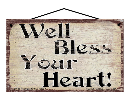 Well Bless Your Heart - Vintage Style Sign