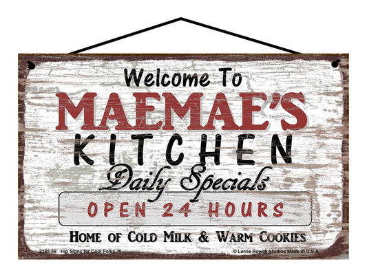 Maemae Kitchen Sign - Welcome to Maemae's Kitchen Daily Specials Open 24 Hours Home of Cold Milk and Warm Cookies