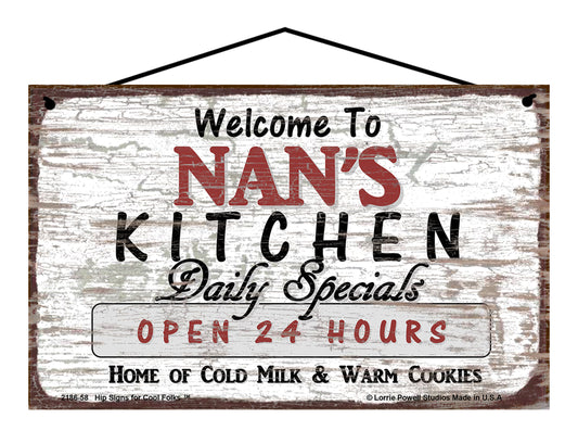 Nan Kitchen Sign - Welcome to Nan's Kitchen Daily Specials Open 24 Hours Home of Cold Milk and Warm Cookies