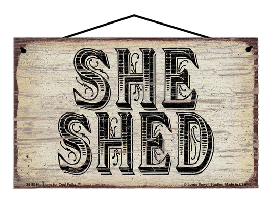 She Shed - Vintage Style Sign