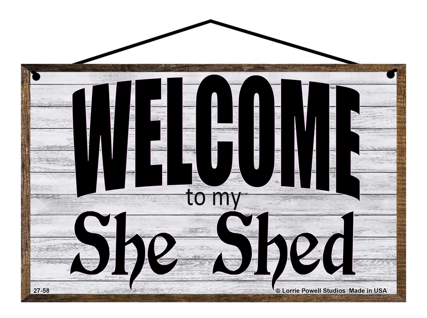 Welcome To My She Shed - Vintage Style Sign