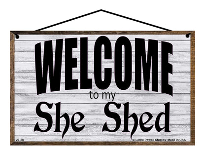 Welcome To My She Shed - Vintage Style Sign