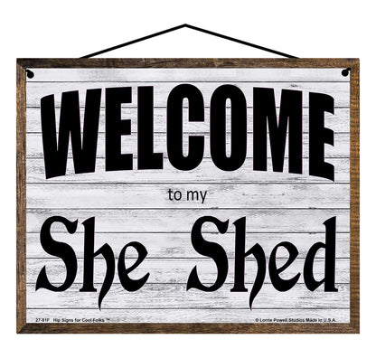 Welcome To My She Shed - Vintage Style Sign