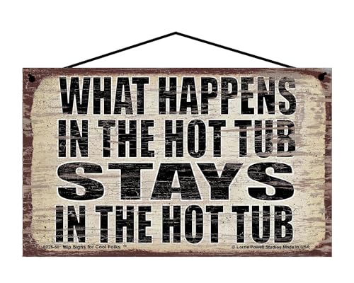 What Happens in the Hot Tub Stays in the Hot Tub - Vintage Style Hanging Sign