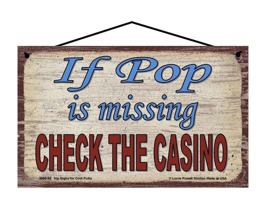 Pop Casino Sign - If Pop Is Missing, Check The Casino - Vintage Style Sign