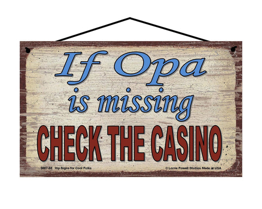 Opa Casino Sign - If Opa Is Missing, Check The Casino - Vintage Style Sign