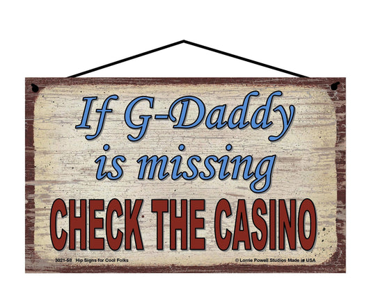 G-Daddy Casino Sign - If G-Daddy Is Missing, Check The Casino - Vintage Style Sign