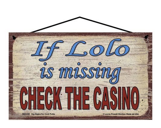 Lolo Casino Sign - If Lolo Is Missing, Check The Casino - Vintage Style Sign