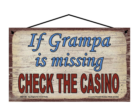 Grampa Casino Sign - If Grampa Is Missing, Check The Casino - Vintage Style Sign