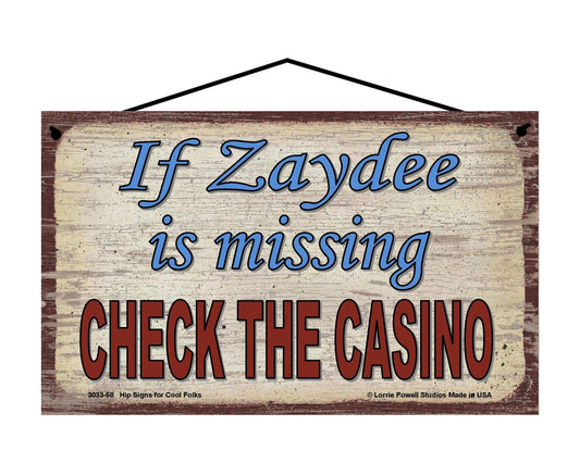 Zaydee Casino Sign - If Zaydee Is Missing, Check The Casino - Vintage Style Sign