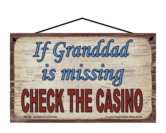 Granddad Casino Sign - If Granddad Is Missing, Check The Casino - Vintage Style Sign