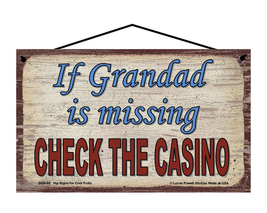 Grandad Casino Sign - If Grandad Is Missing, Check The Casino - Vintage Style Sign