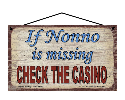 Nonno Casino Sign - If Nonno Is Missing, Check The Casino - Vintage Style Sign