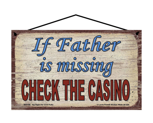 Father Casino Sign - If Father Is Missing, Check The Casino - Vintage Style Sign