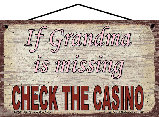 Grandma Casino Sign - If Grandma Is Missing, Check The Casino - Vintage Style Sign