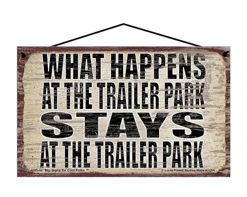 What Happens at the Trailer Park Stays at the Trailer Park - Vintage Style Hanging Sign