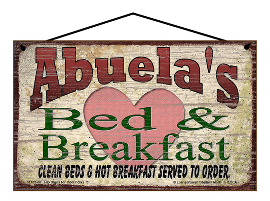 Abuela B&B Sign - Abuela's Bed and Breakfast Clean Beds and Hot Breakfast Served To Order