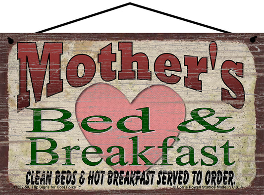 Mother B&B Sign - Mother's Bed and Breakfast Clean Beds and Hot Breakfast Served To Order