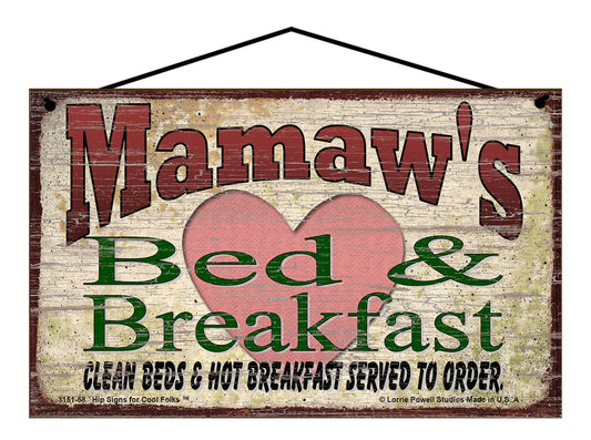 Mamaw B&B Sign - Mamaw's Bed and Breakfast Clean Beds and Hot Breakfast Served To Order