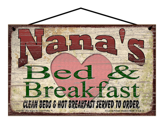 Nana B&B Sign - Nana's Bed and Breakfast Clean Beds and Hot Breakfast Served To Order