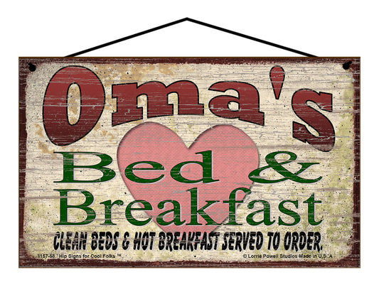 Oma B&B Sign - Oma's Bed and Breakfast Clean Beds and Hot Breakfast Served To Order