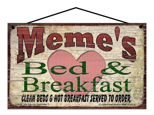 Meme B&B Sign - Meme's Bed and Breakfast Clean Beds and Hot Breakfast Served To Order