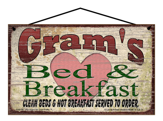 Gram B&B Sign - Gram's Bed and Breakfast Clean Beds and Hot Breakfast Served To Order