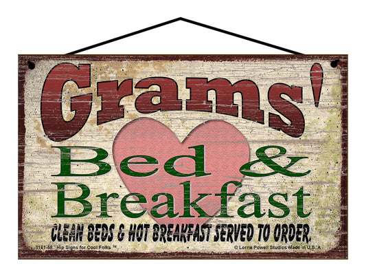 Grams B&B Sign - Grams' Bed and Breakfast Clean Beds and Hot Breakfast Served To Order