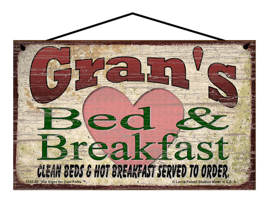 Gran B&B Sign - Gran's Bed and Breakfast Clean Beds and Hot Breakfast Served To Order