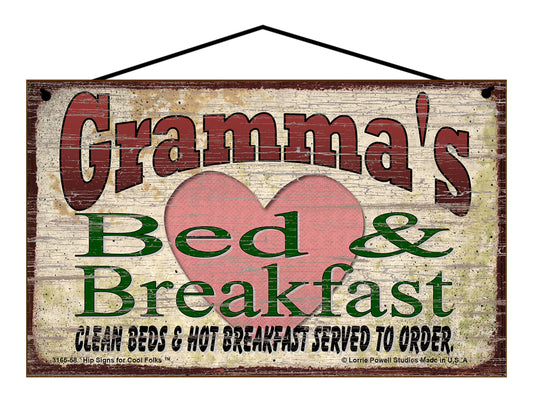 Gramma B&B Sign - Gramma's Bed and Breakfast Clean Beds and Hot Breakfast Served To Order