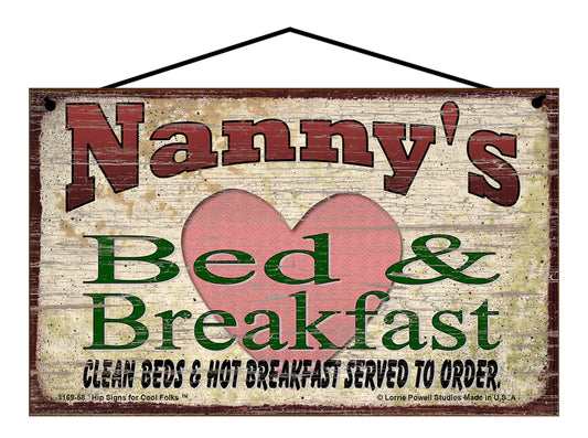 Nanny B&B Sign - Nanny's Bed and Breakfast Clean Beds and Hot Breakfast Served To Order