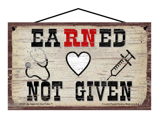 EaRNed Not Given - Vintage Style Sign for Registered Nurses