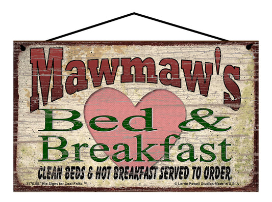 Mawmaw B&B Sign - Mawmaw's Bed and Breakfast Clean Beds and Hot Breakfast Served To Order