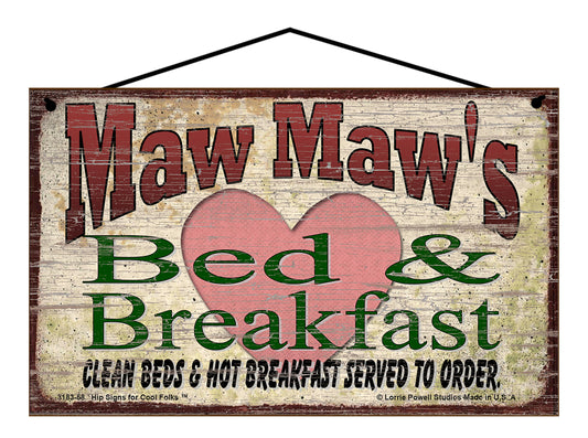 Maw Maw B&B Sign - Maw Maw's Bed and Breakfast Clean Beds and Hot Breakfast Served To Order