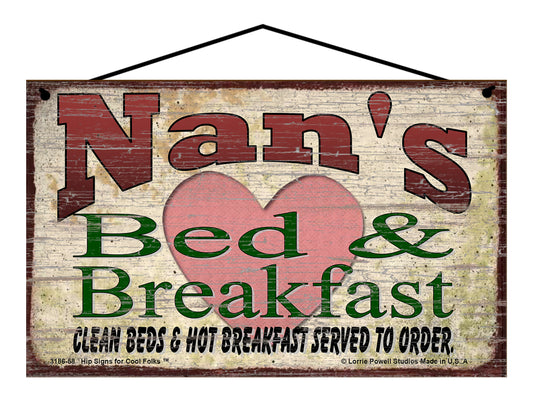 Nan B&B Sign - Nan's Bed and Breakfast Clean Beds and Hot Breakfast Served To Order