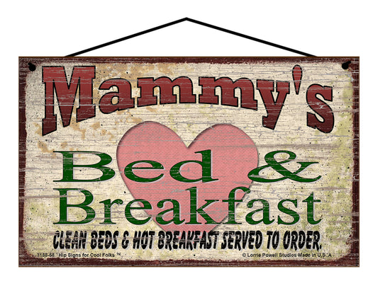 Mammy B&B Sign - Mammy's Bed and Breakfast Clean Beds and Hot Breakfast Served To Order