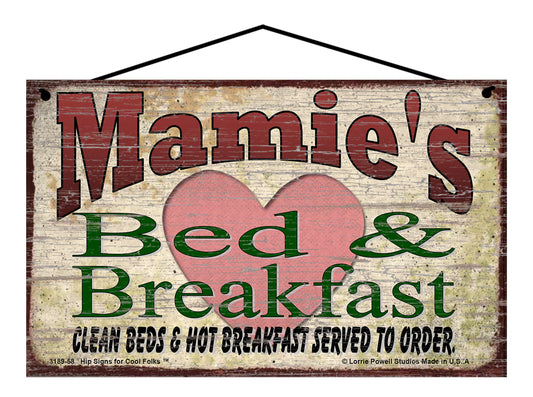 Mamie B&B Sign - Mamie's Bed and Breakfast Clean Beds and Hot Breakfast Served To Order