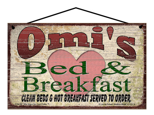 Omi B&B Sign - Omi's Bed and Breakfast Clean Beds and Hot Breakfast Served To Order