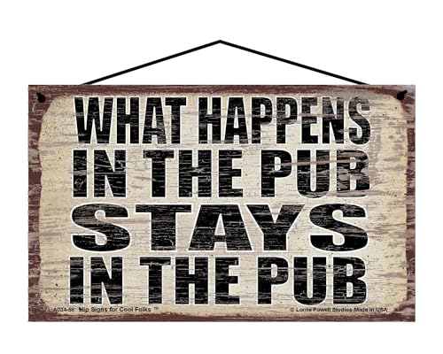 What Happens in the Pub Stays in the Pub - Vintage Style Hanging Sign