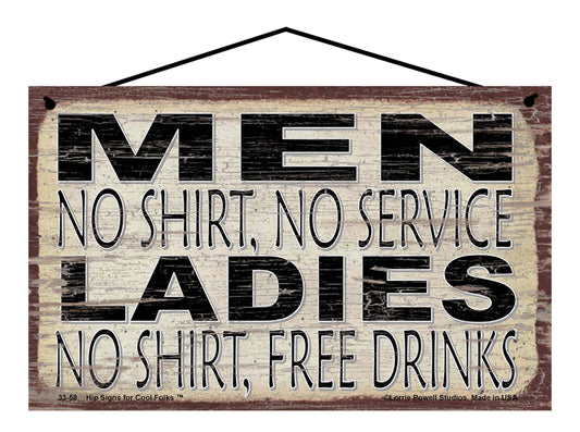 Men No Shirt No Service Ladies No Shirt Free Drinks - Vintage Style Sign