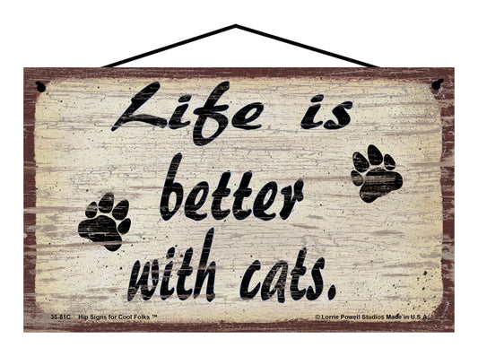 Life is Better with Cats - Vintage Style Pet Sign