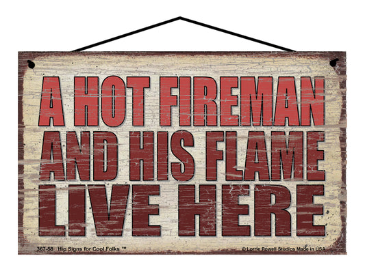 A Hot Fireman and His Flame Live Here - Vintage Style Sign