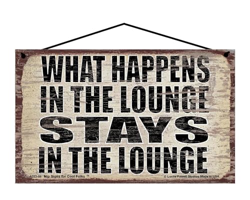 What Happens in the Lounge Stays in the Lounge - Vintage Style Hanging Sign