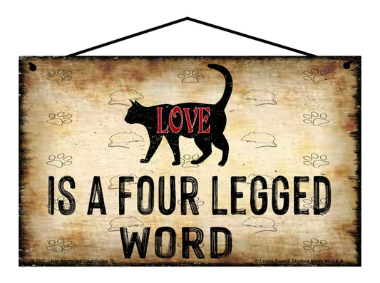 Love is a Four Legged Word (Cat) - Vintage Style Pet Sign