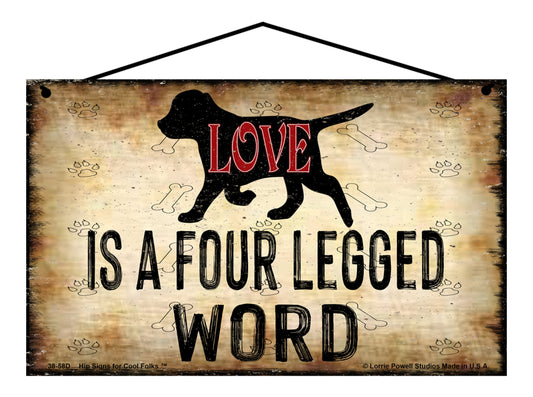 Love is a Four Legged Word (Dog)