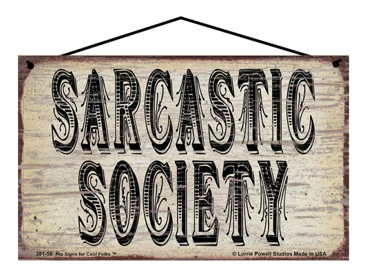 Sarcastic Society - Vintage Style Sign